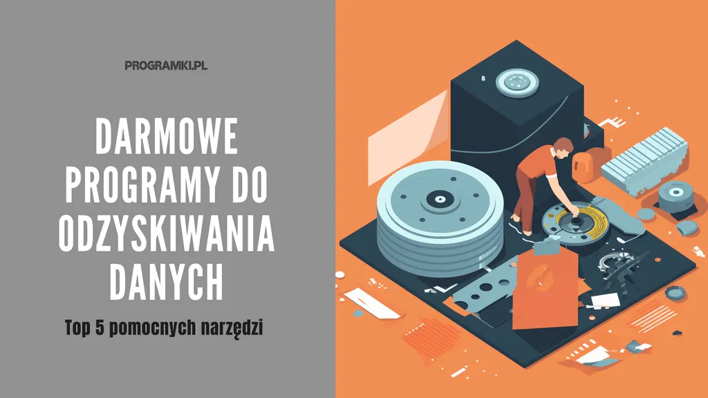 Najlepsze darmowe programy do odzyskiwania danych. Top 5 programów, które pomogą Ci odzyskać zaginione pliki