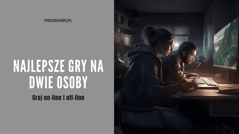 TOP 5 gier na komputer. Najlepsze gry na 2 osoby