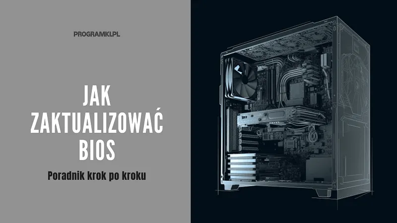 Jak zaktualizować BIOS Aktualizacja BIOS krok po kroku