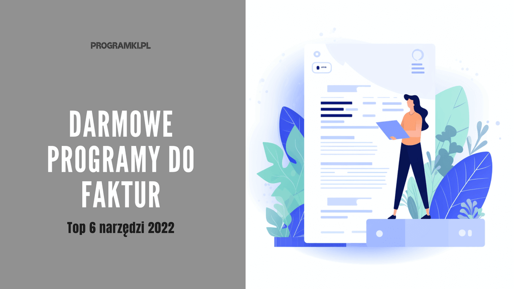 Najlepsze darmowe programy do faktur 2023. Nasze TOP 6 propozycji