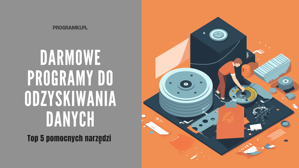 Najlepsze darmowe programy do odzyskiwania danych. Top 5 programów, które pomogą Ci odzyskać zaginione pliki