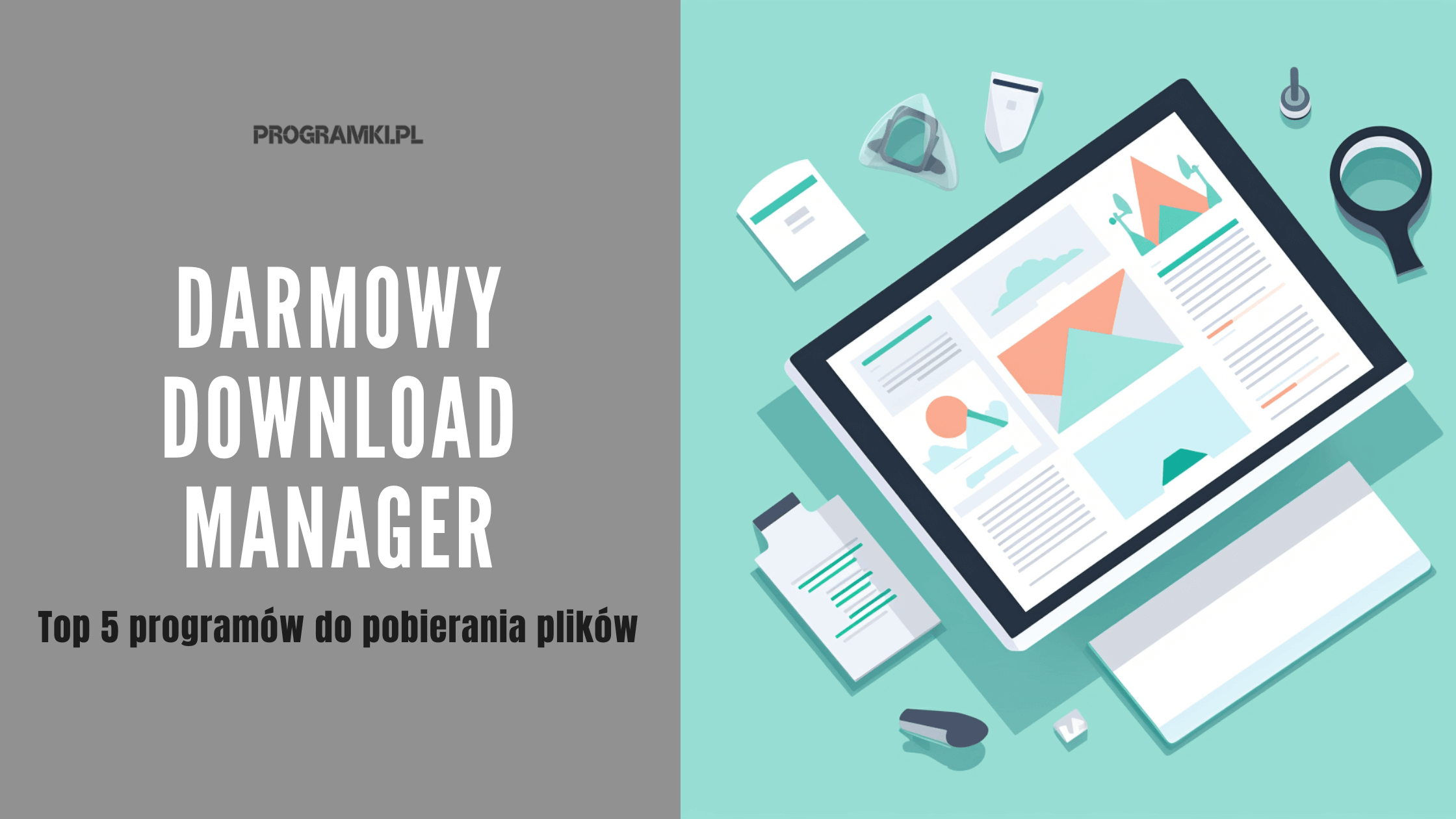 Darmowy menedżer pobierania plików – top 5 najlepszych bezpłatnych download managerów