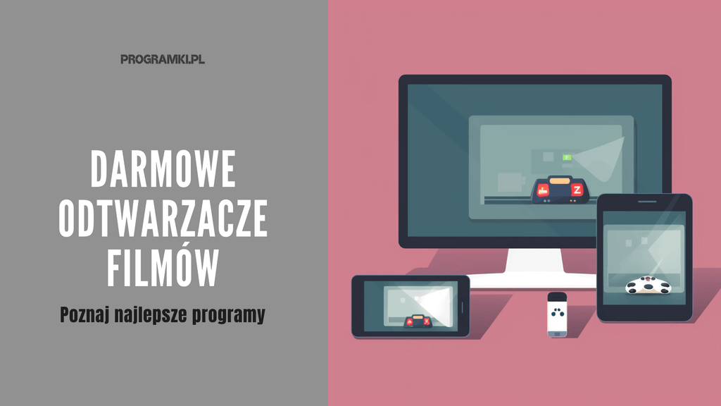 Darmowy odtwarzacz filmów – jaki program będzie najlepszy?