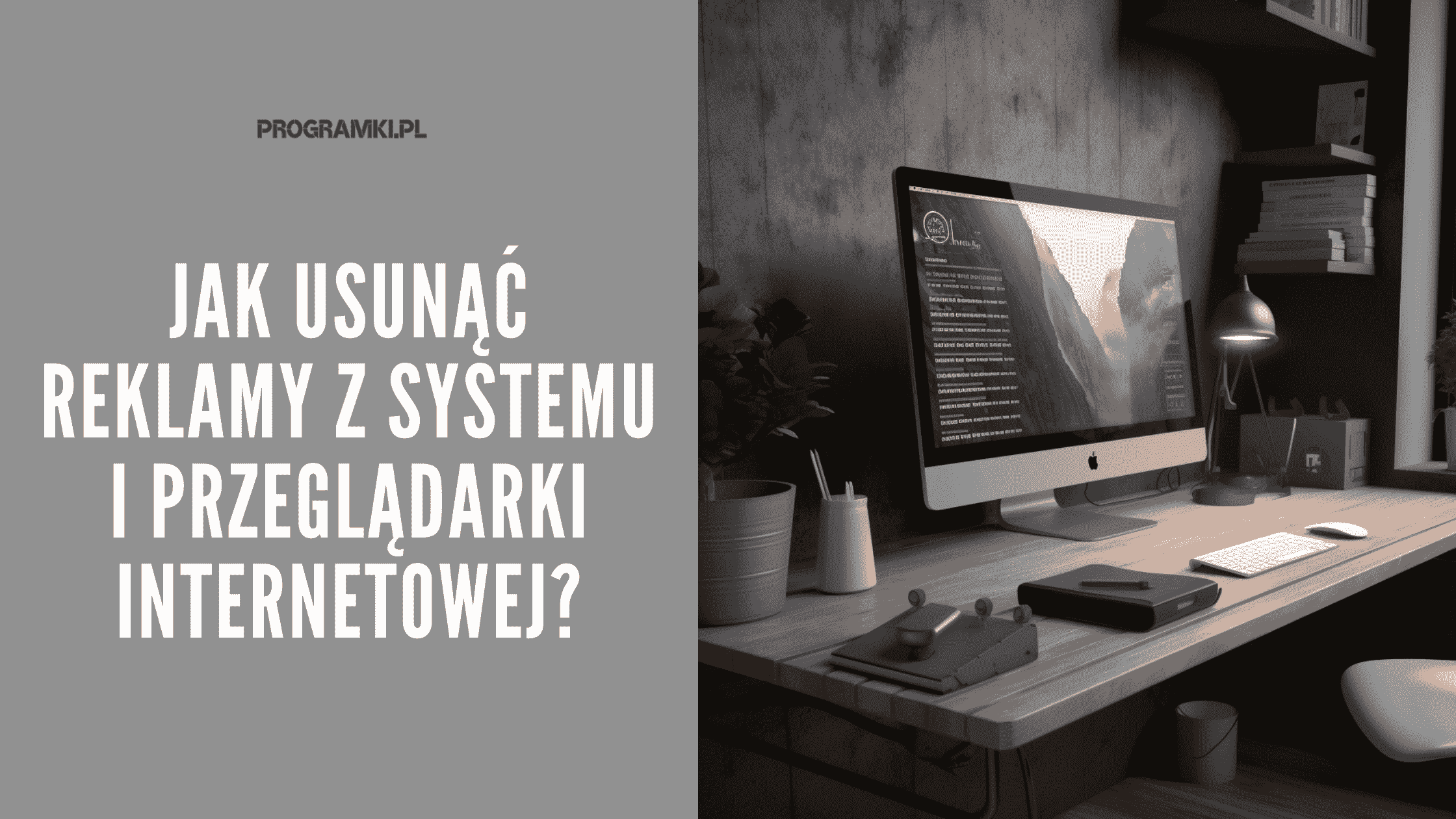 Jak usunąć reklamy z systemu i przeglądarki internetowej?