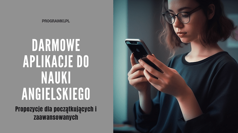 Najlepsze darmowe aplikacje do nauki języka angielskiego dla początkujących i zaawansowanych