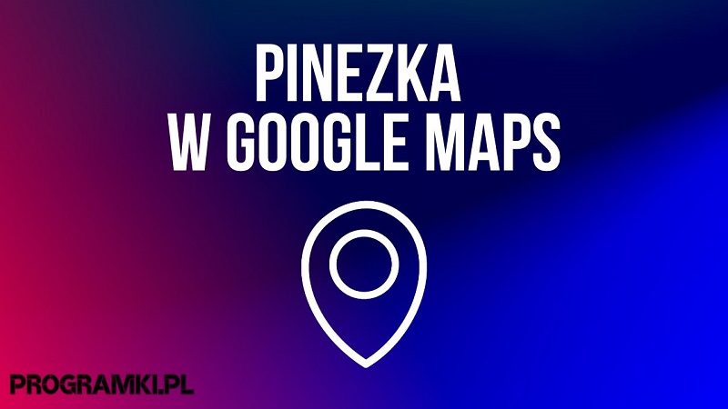 pinezka w Google Maps