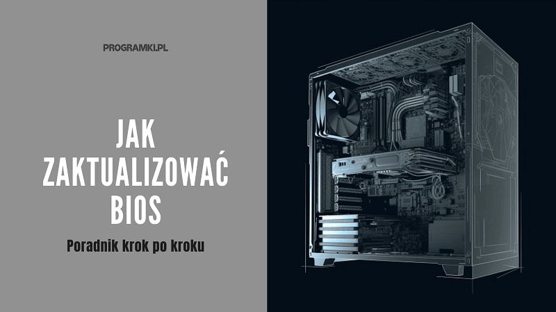 Jak zaktualizować BIOS? Aktualizacja BIOS krok po kroku 