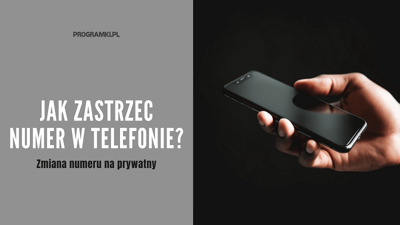 Jak zastrzec numer w telefonie Jak zrobić numer prywatny w telefonie niezależnie od sieci