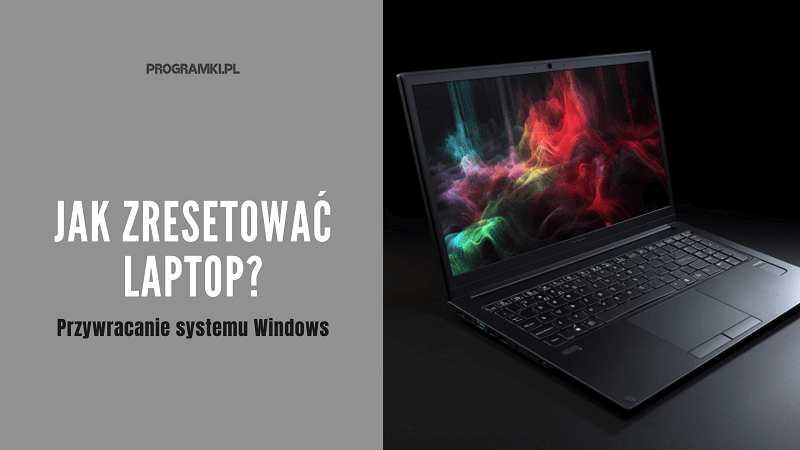 Jak zresetować laptop? Podpowiadamy, jak zrobić to bezpiecznie?