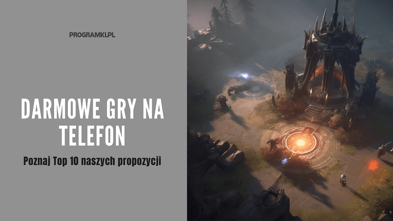 Najlepsze darmowe gry na telefon. Poznaj Top 10 darmowych pozycji na smartfona